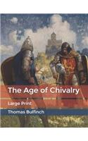 The Age of Chivalry: Large Print