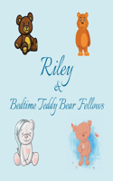 Riley & Bedtime Teddy Bear Fellows: Short Goodnight Story for Toddlers - 5 Minute Good Night Stories to Read - Personalized Baby Books with Your Child's Name in the Story - Children's 