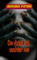 De duivel zit achter me