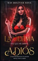 La última vez que me dijiste adiós