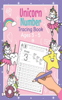 Unicorn Number Tracing Book Ages 3 - 5: Trace Numbers Practice Book for Preschoolers - Magical Math Learning Workbook for Kindergarten and Pre K Girls