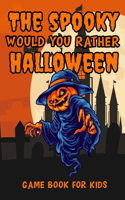 The Spooky Would You Rather Halloween