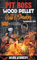 Pit Boss Wood Pellet Grill & Smoker Cookbook 2021