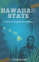 Hawaiian State: A story of King David Kalakaua