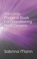 Little Magical Book Of Manifesting