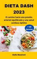 Dieta DASH 2023: El camino hacia una presión arterial equilibrada y una salud cardíaca óptima