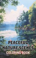 Peaceful Nature Scenes Coloring Book For Adult