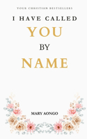 I Have Called You by Name