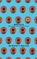 Addiction