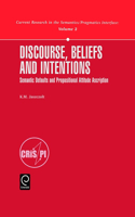 Discourse, Beliefs and Intentions: Semantic Defaults and Propositional Attitude Ascription