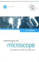 Understanding the Light Microscope: A Computer-Aided Introduction [With CDROM]