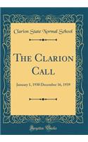The Clarion Call: January 1, 1930 December 16, 1939 (Classic Reprint)