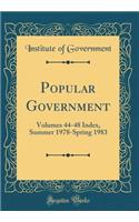 Popular Government: Volumes 44-48 Index, Summer 1978-Spring 1983 (Classic Reprint): Volumes 44-48 Index, Summer 1978-Spring 1983 (Classic Reprint)