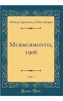 Murmurmontis, 1906, Vol. 3 (Classic Reprint)