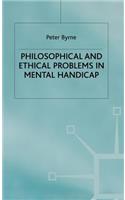 Philosophical and Ethical Problems in Mental Handicap