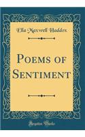 Poems of Sentiment (Classic Reprint)