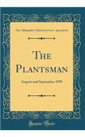 The Plantsman: August and September 1995 (Classic Reprint)