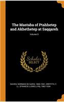 The Mastaba of Ptahhetep and Akhethetep at Saqqareh; Volume 9