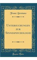 Untersuchungen Zur Sinnespsychologie (Classic Reprint)