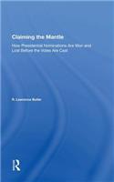 Claiming the Mantle: How Presidential Nominations Are Won and Lost Before the Votes Are Cast