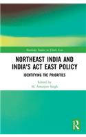 Northeast India and India's Act East Policy