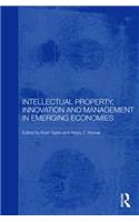 Intellectual Property, Innovation and Management in Emerging Economies