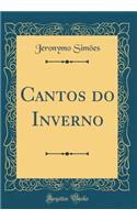 Cantos Do Inverno (Classic Reprint)