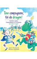 Tous Compagnons, Foi de Dragon!