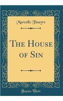 The House of Sin (Classic Reprint)
