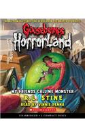 My Friends Call Me Monster (Goosebumps Horrorland #7)