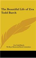 Beautiful Life of Eva Todd Burch