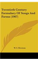 Twentieth Century Formulary Of Songs And Forms (1907)