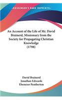 Account of the Life of Mr. David Brainerd, Missionary from the Society for Propagating Christian Knowledge (1798)