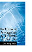 The Practice of Autosuggestion by the Method of Emile Couac