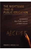 The Nightmare That Is Public Education: An Expos of What Really Happens in Public Schools(English)