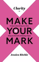 Clarity to Make Your Mark