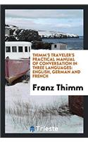 THIMM'S TRAVELER'S PRACTICAL MANUAL OF C