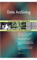 Data Archiving A Complete Guide - 2020 Edition