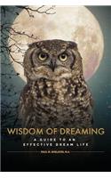 Wisdom of Dreaming: A Guide to an Effective Dream Life