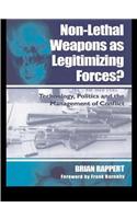 Non-lethal Weapons as Legitimising Forces?