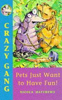 Pets Just Want to Have Fun (Crazy Gang S.)