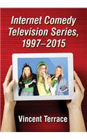 Internet Comedy Television Series, 1997-2015