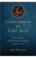 Conversion in Luke-Acts: Divine Action, Human Cognition, and the People of God