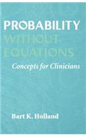 Probability Without Equations