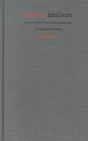 Anxious Intellects: Academic Professionals, Public Intellectuals, and Enlightenment Values