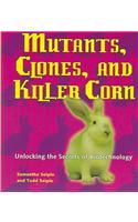 Mutants, Clones, and Killer Corn