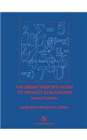 The Grantseeker's Guide to Project Evaluation