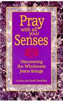 Pray with All Your Senses