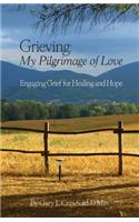 Grieving: My Pilgrimage of Love
