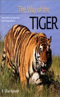The Way of the Tiger: Natural History and Conservation of the Endangered Big Cat (Worldlife Discovery Guides)